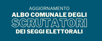 Scrutatori dei Seggi Elettorali - Aggiornamento dell'Albo Unico Comunale Tutti gli elettori ed elettrici del Comune che desiderano essere inseriti nell'albo unico Comunale della persone idonee all'ufficio di scrutatore di seggio elettorale dovranno presentare domanda al sottoscritto Sindaco entro il 30 Novembre c.a.